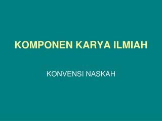 KOMPONEN KARYA ILMIAH