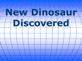 New Dinosaur Discovered
