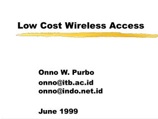 Low Cost Wireless Access