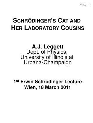 Schrödinger’s Cat and Her Laboratory Cousins A.J. Leggett