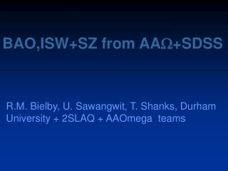 BAO,ISW+SZ from AA +SDSS