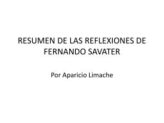 RESUMEN DE LAS REFLEXIONES DE FERNANDO SAVATER