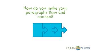 How do you make your paragraphs flow and connect?