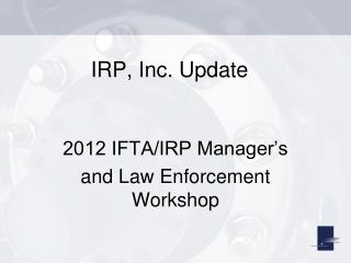 IRP, Inc. Update