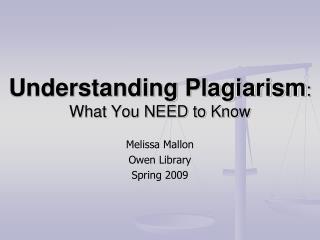 Understanding Plagiarism : What You NEED to Know