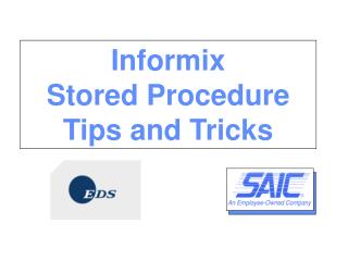 Informix Stored Procedure Tips and Tricks