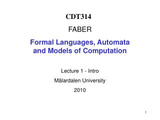 CDT314 FABER Formal Languages, Automata and Models of Computation Lecture 1 - Intro