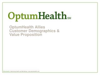 OptumHealth Allies Customer Demographics &amp; Value Proposition