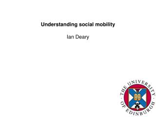 Understanding social mobility Ian Deary