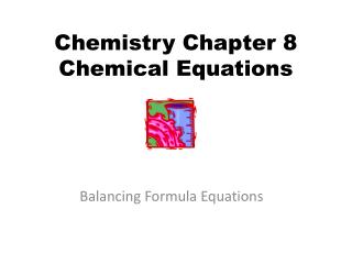Chemistry Chapter 8 Chemical Equations