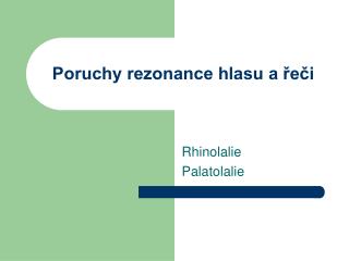 Poruchy rezonance hlasu a řeči