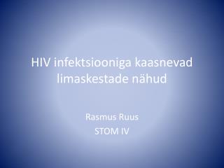 HIV infektsiooniga kaasnevad limaskestade nähud