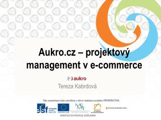Aukro . cz – projektový management v e- commerce