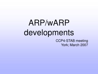 ARP/wARP developments