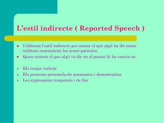 L’estil indirecte ( Reported Speech )