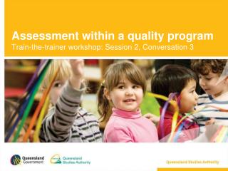 Assessment within a quality program Train-the-trainer workshop: Session 2, Conversation 3