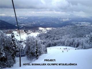 PROJECT: HOTEL BOSNALIJEK /OLYMPIC MT.BJELAŠNICA