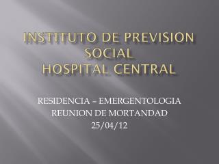 INSTITUTO DE PREVISION SOCIAL HOSPITAL CENTRAL