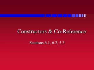 Constructors &amp; Co-Reference