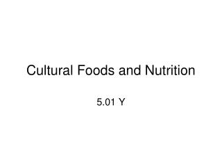 Cultural Foods and Nutrition