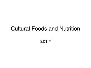 Cultural Foods and Nutrition