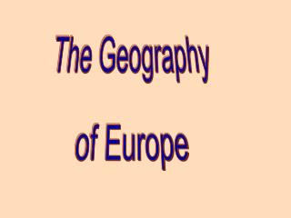 The Geography of Europe