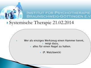 Systemische Therapie 21.02.2014