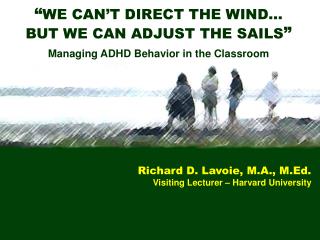 “ WE CAN’T DIRECT THE WIND… BUT WE CAN ADJUST THE SAILS ”
