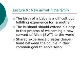 Lecture 6 : New arrival in the family