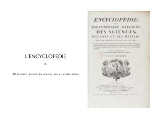L’ENCYCLOPEDIE ou Dictionnaire raisonné des sciences, des arts et des métiers