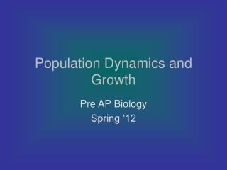 Population Dynamics and Growth