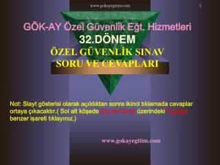 GÖK-AY Özel Güvenlik Eğt. Hizmetleri 32.DÖNEM ÖZEL GÜVENLİK SINAV SORU VE CEVAPLARI