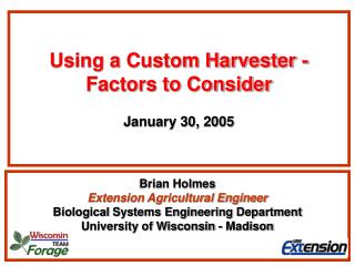 Using a Custom Harvester - Factors to Consider January 30, 2005