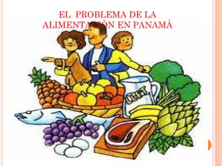 EL PROBLEMA DE LA ALIMENTACIÒN EN PANAMÀ