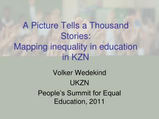 A Picture Tells a Thousand Stories: Mapping inequality in education in KZN