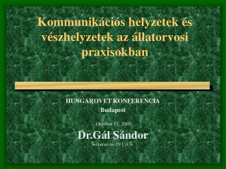 Kommunikációs helyzetek és vészhelyzetek az állatorvosi praxisokban