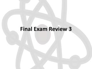 Final Exam Review 3