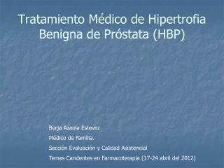 Tratamiento Médico de Hipertrofia Benigna de Próstata (HBP)