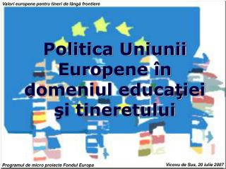 Politica Uniunii Europene în domeniul educaţiei şi tineretului
