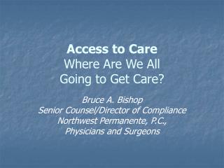 Access to Care Where Are We All Going to Get Care?