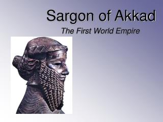 Sargon of Akkad The First World Empire