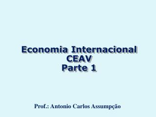 Economia Internacional CEAV Parte 1