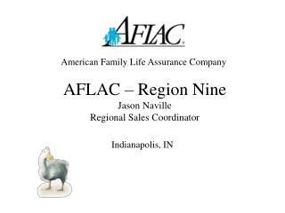 AFLAC – Region Nine Jason Naville Regional Sales Coordinator