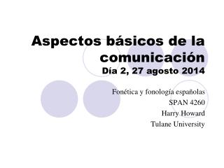 Aspectos básicos de la comunicación Día 2, 27 agosto 2014
