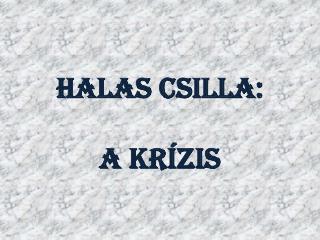 Halas Csilla: A Krízis