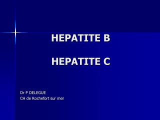 HEPATITE B HEPATITE C