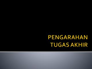 PENGARAHAN TUGAS AKHIR