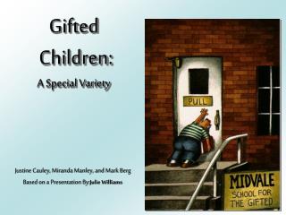 Gifted Children: A Special Variety