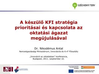 A készülő KFI stratégia prioritásai és kapcsolata az oktatási ágazat megújulásával