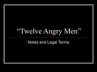 “Twelve Angry Men”